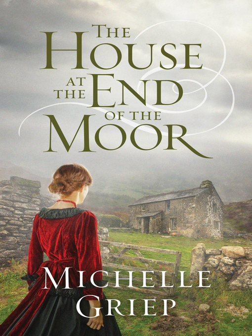 Title details for The House at the End of the Moor by Michelle Griep - Available